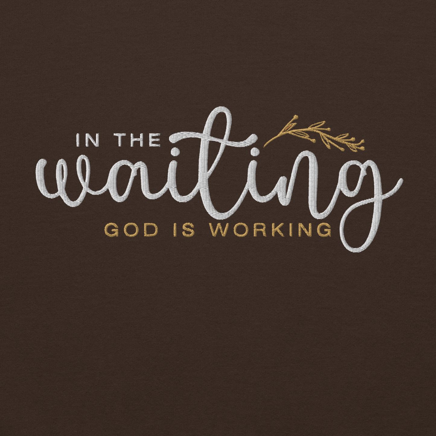 In The Waiting God Is Working Embroidered Women's Sweatshirt