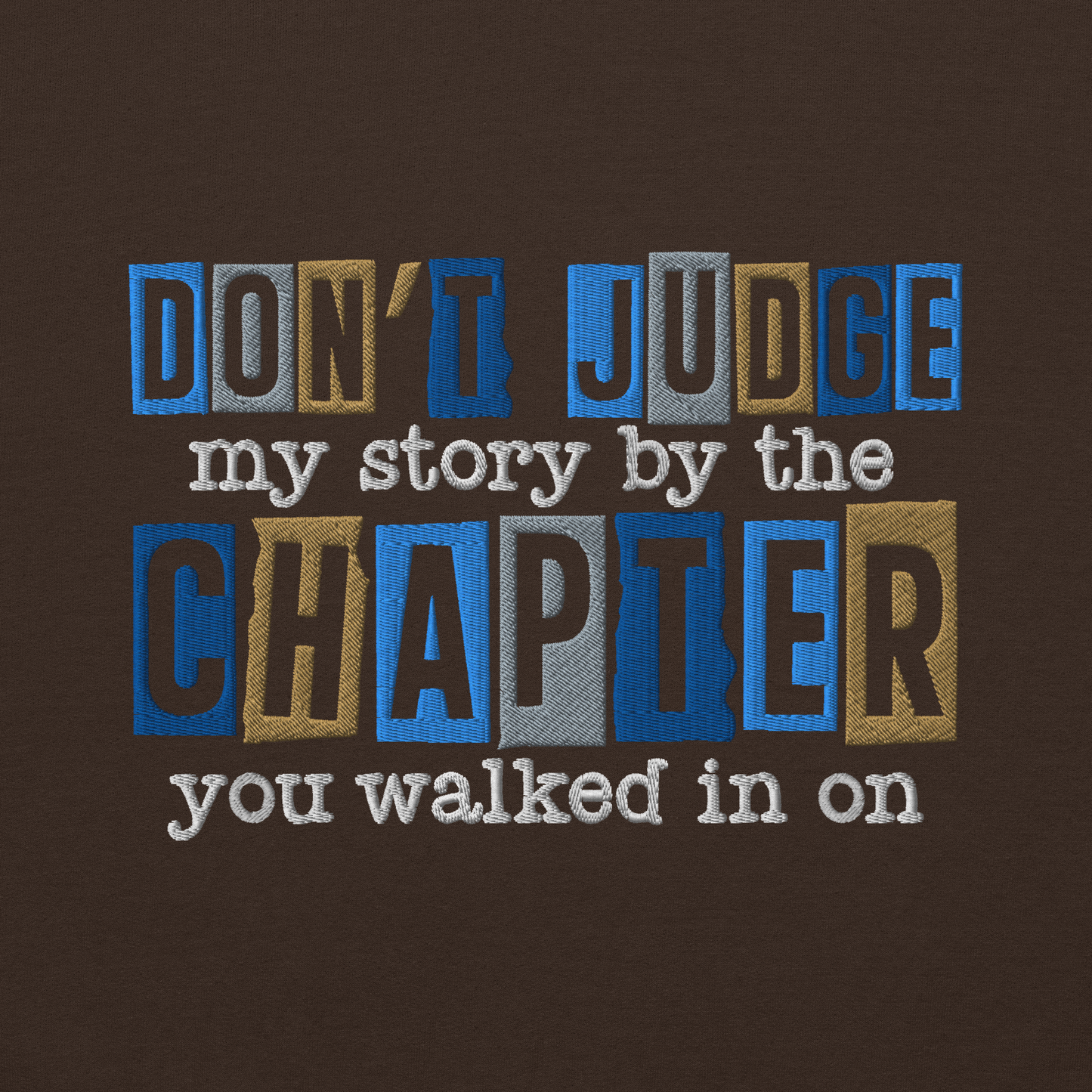 Don't Judge My Story By The Chapter You Walked In On Embroidered Sweatshirt