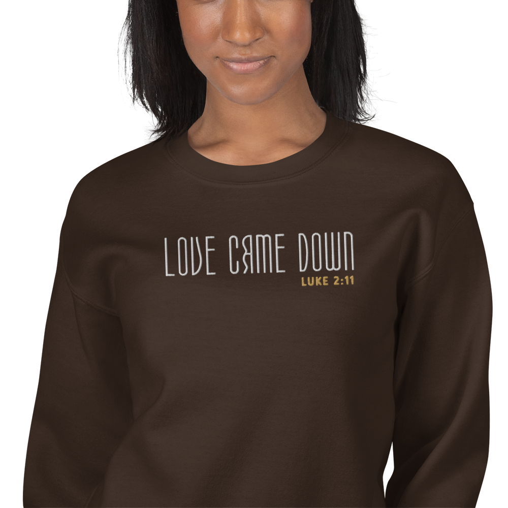 Love Came Down Luke 2:11 Embroidered Sweatshirt