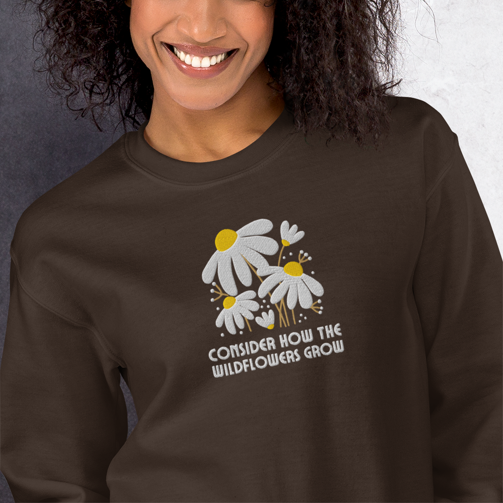 Consider How The Wildflowers Grow Embroidered Women's Sweatshirt