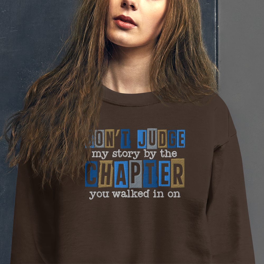 Don't Judge My Story By The Chapter You Walked In On Embroidered Sweatshirt