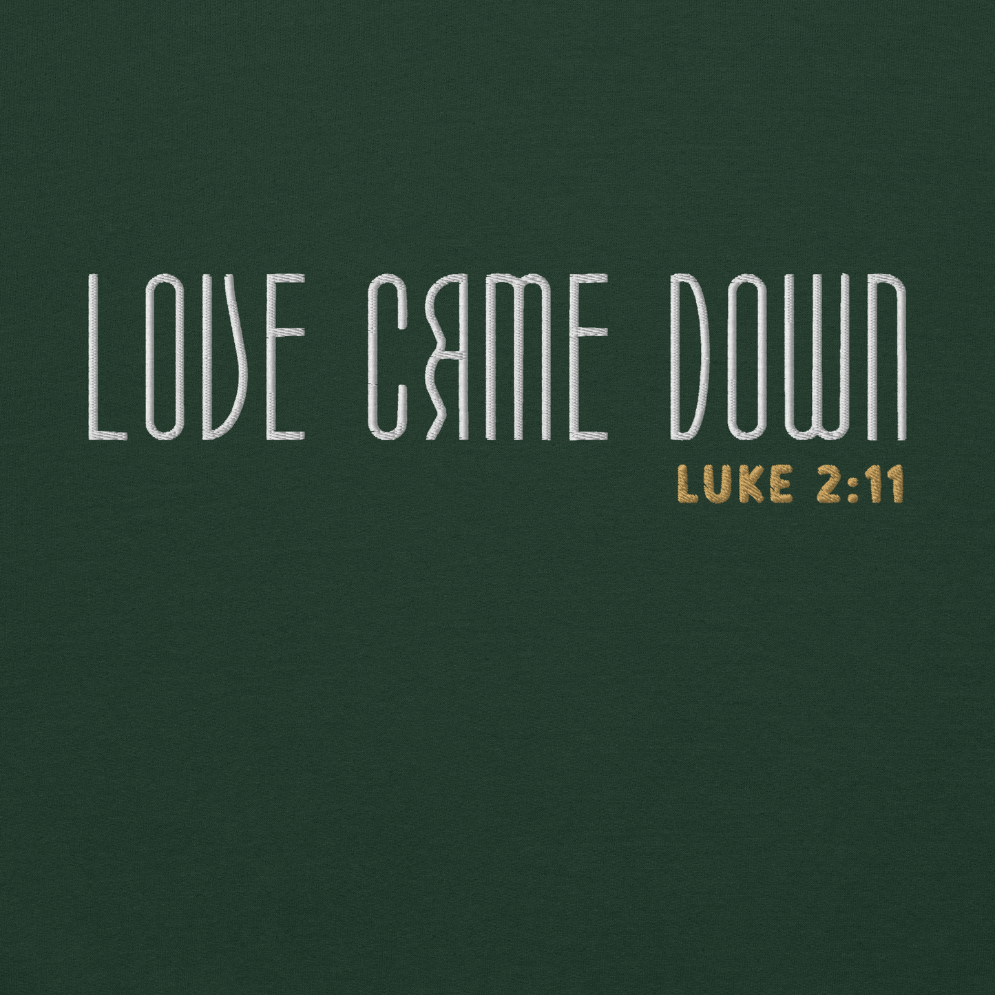 Love Came Down Luke 2:11 Embroidered Sweatshirt