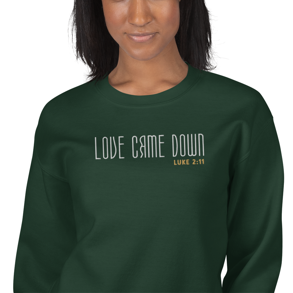 Love Came Down Luke 2:11 Embroidered Sweatshirt