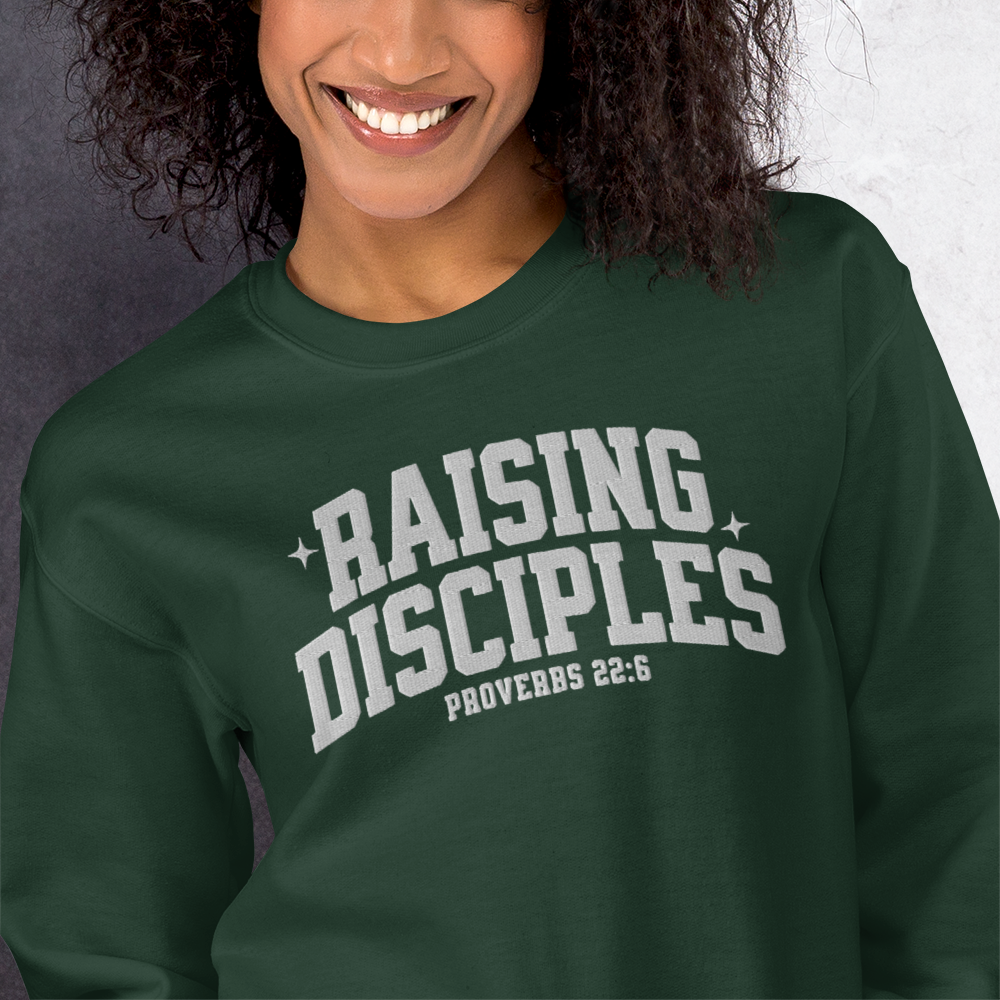 Raising Disciples Proverbs 22:6 Embroidered Sweatshirt