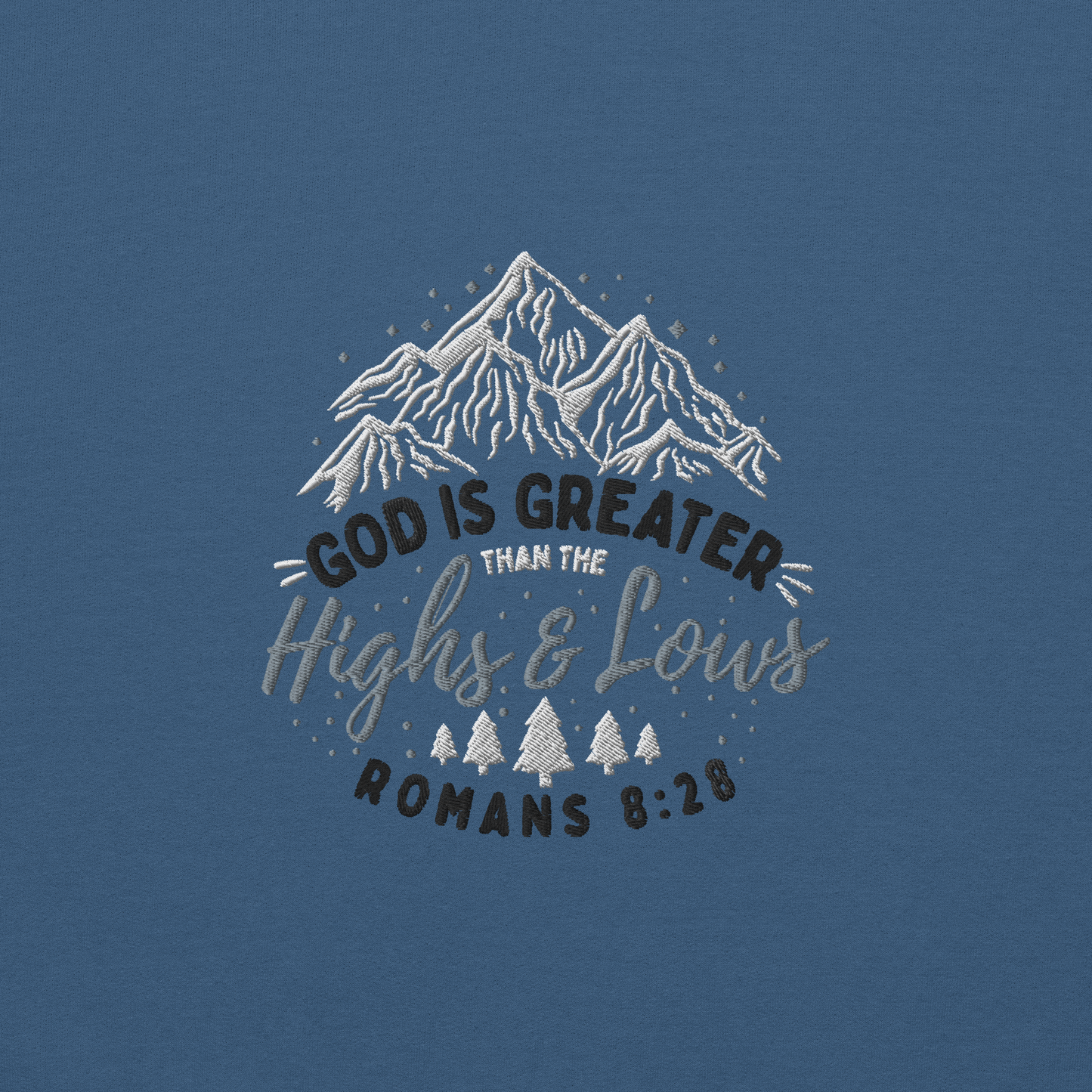 God Is Greater Than The Highs And Lows Embroidered Sweatshirt