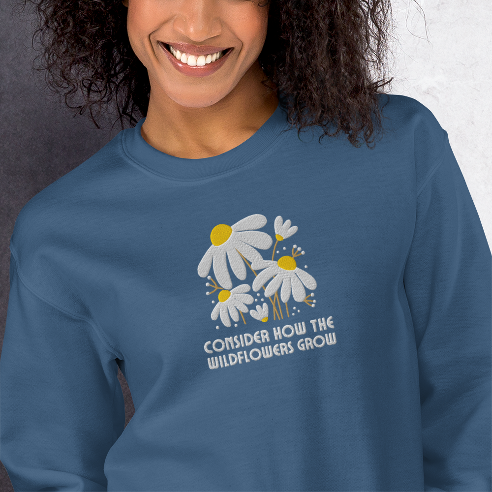 Consider How The Wildflowers Grow Embroidered Women's Sweatshirt