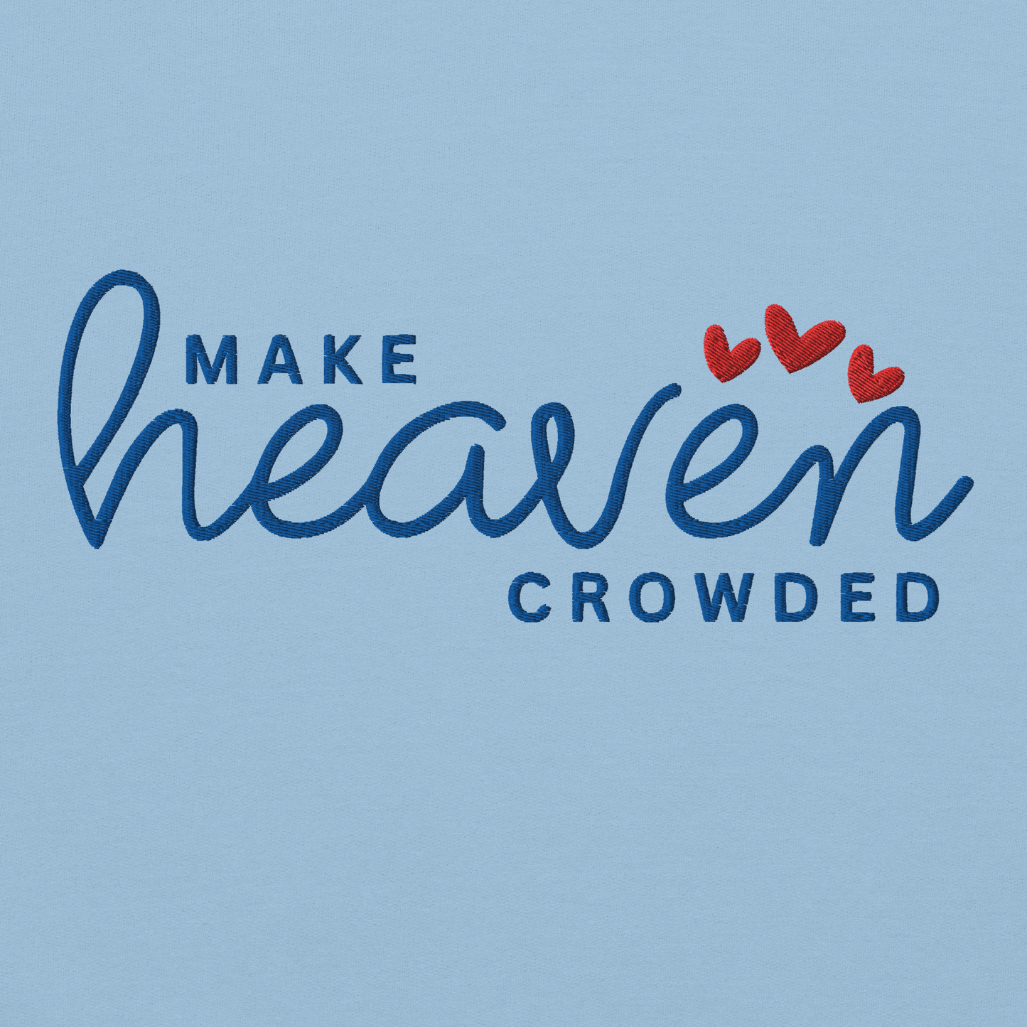 Make Heaven Crowded Embroidered Sweatshirt