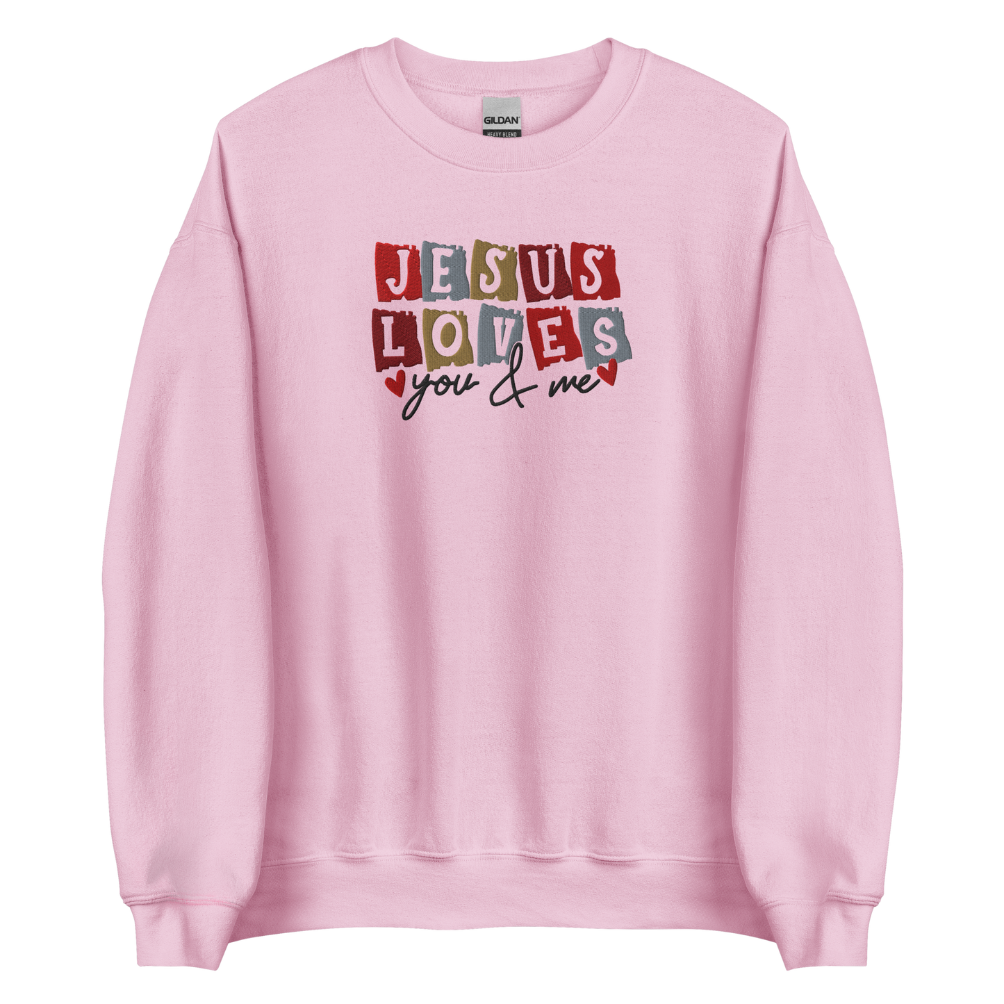 Jesus Loves You & Me Embroidered Sweatshirt