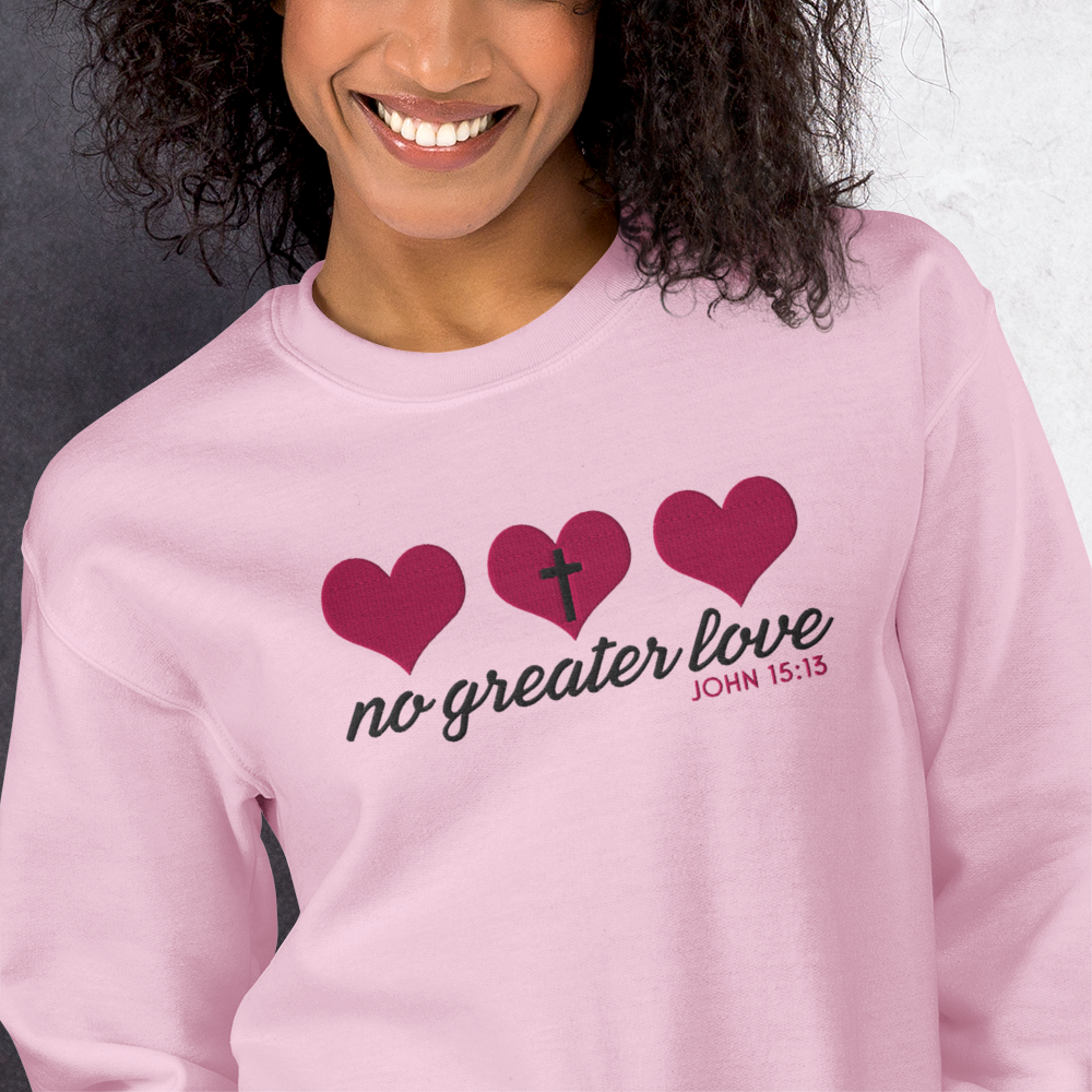 No Greater Love Embroidered Sweatshirt - John 15:13