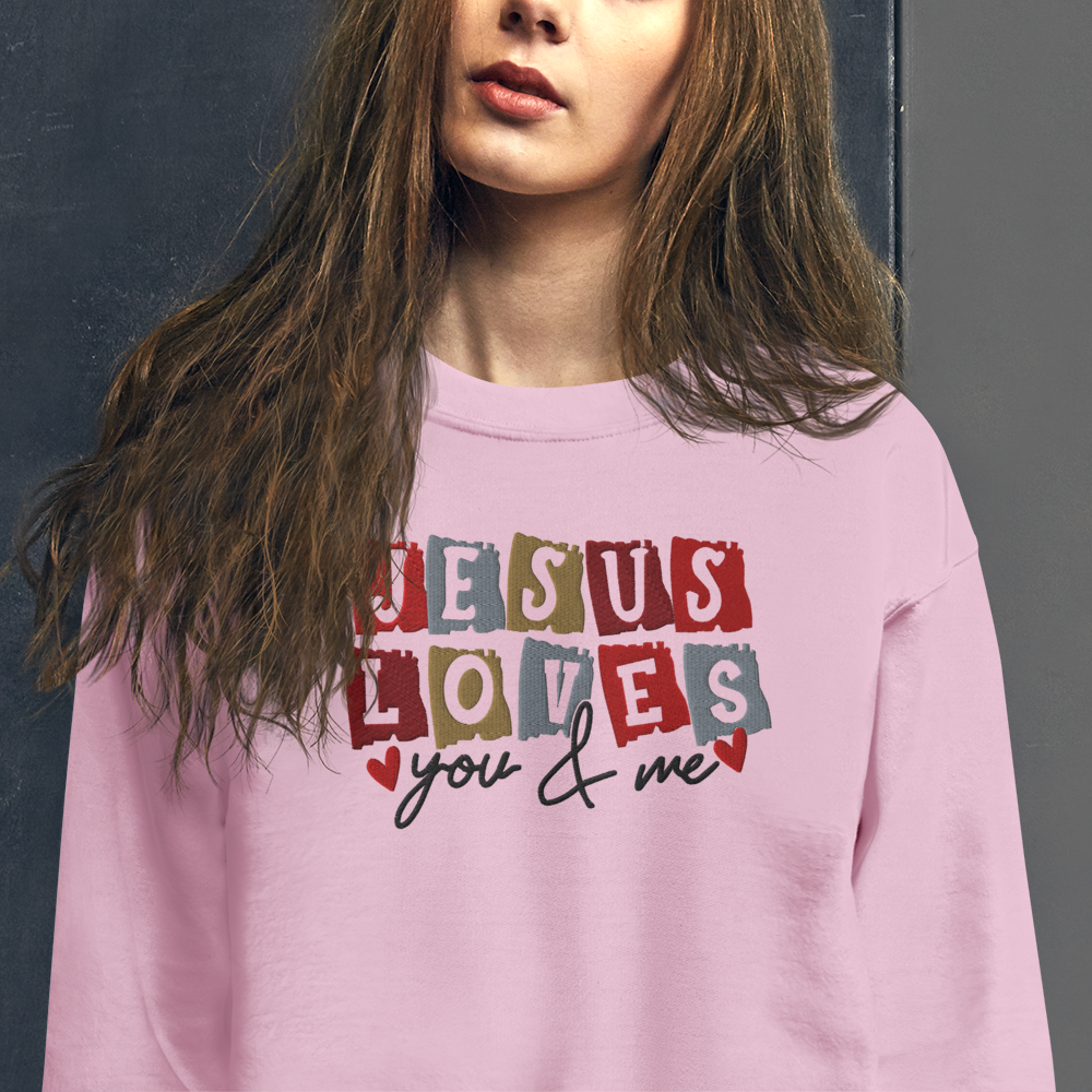 Jesus Loves You & Me Embroidered Sweatshirt