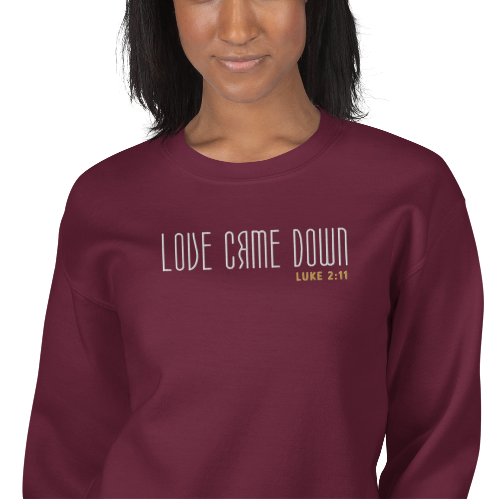 Love Came Down Luke 2:11 Embroidered Sweatshirt