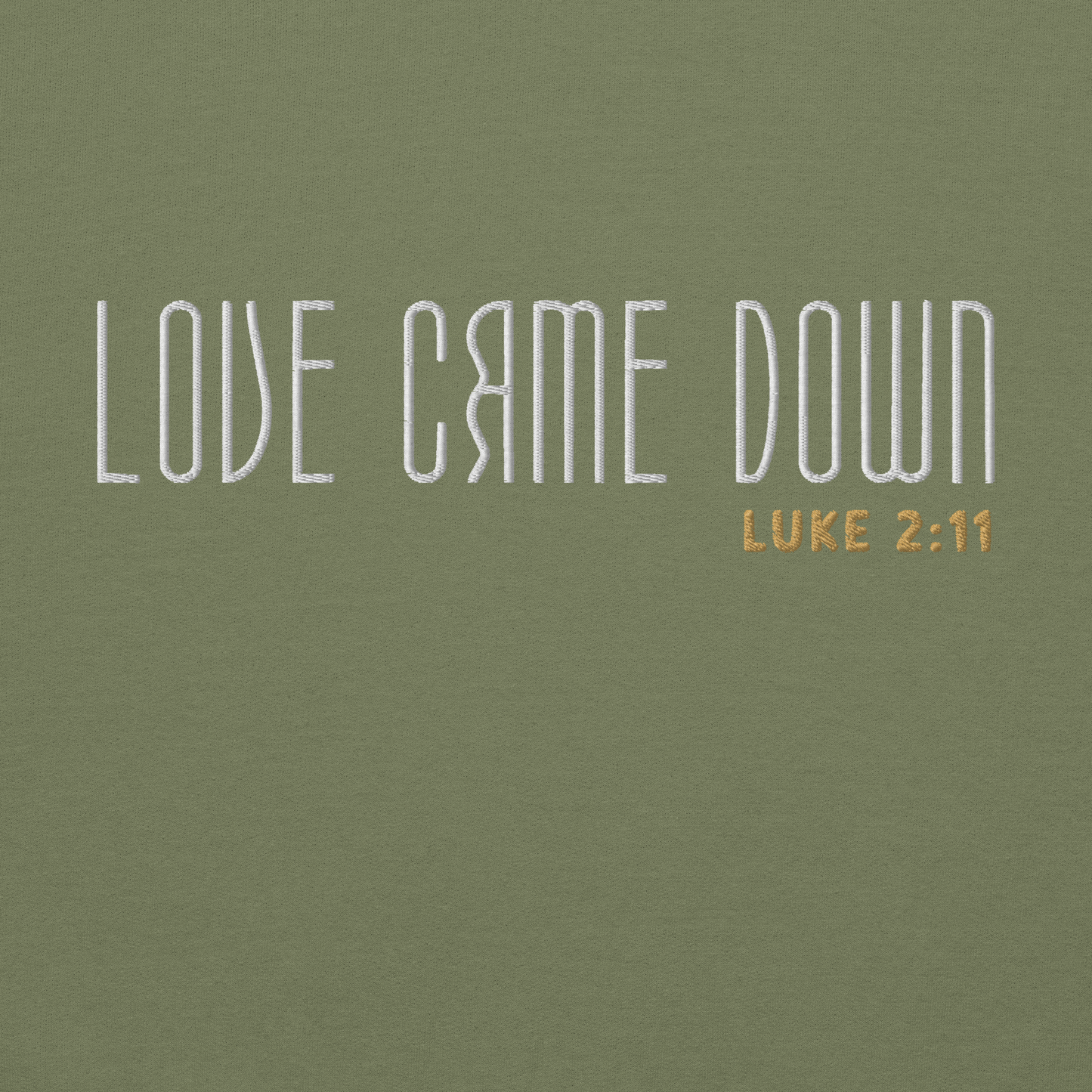 Love Came Down Luke 2:11 Embroidered Sweatshirt