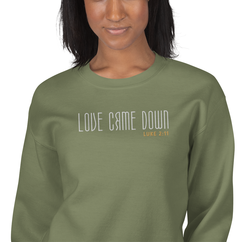 Love Came Down Luke 2:11 Embroidered Sweatshirt