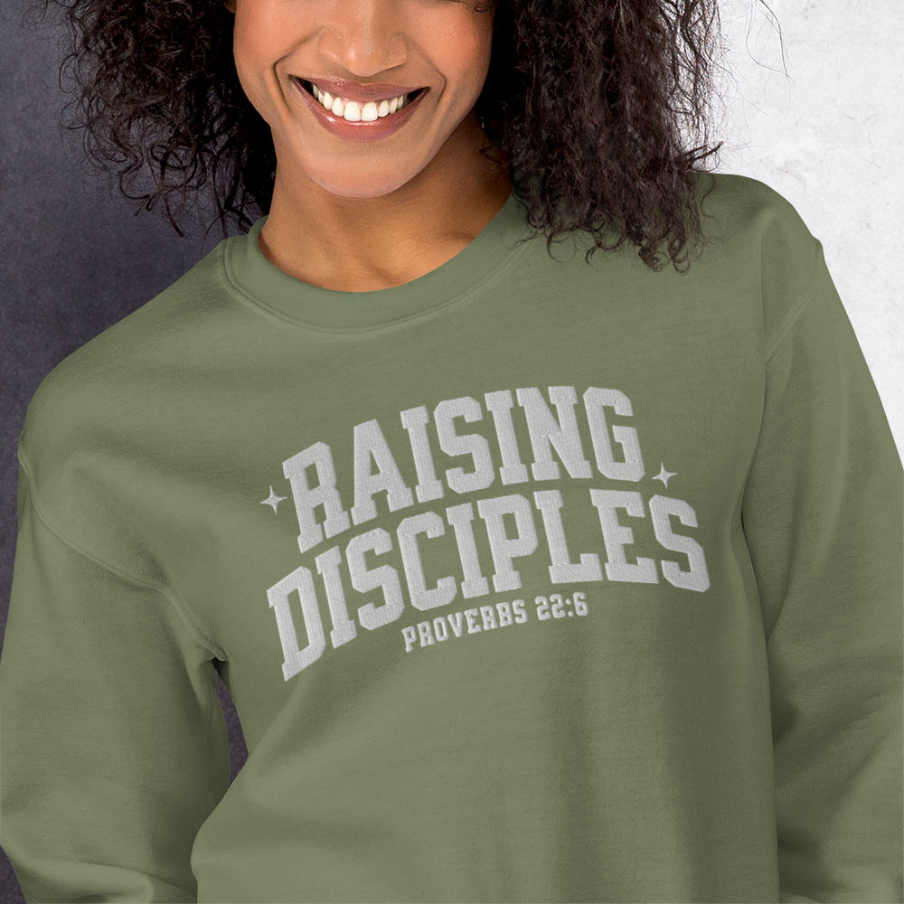 Raising Disciples Proverbs 22:6 Embroidered Sweatshirt