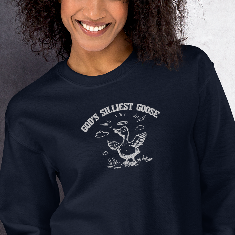 God's Silliest Goose Embroidered Sweatshirt