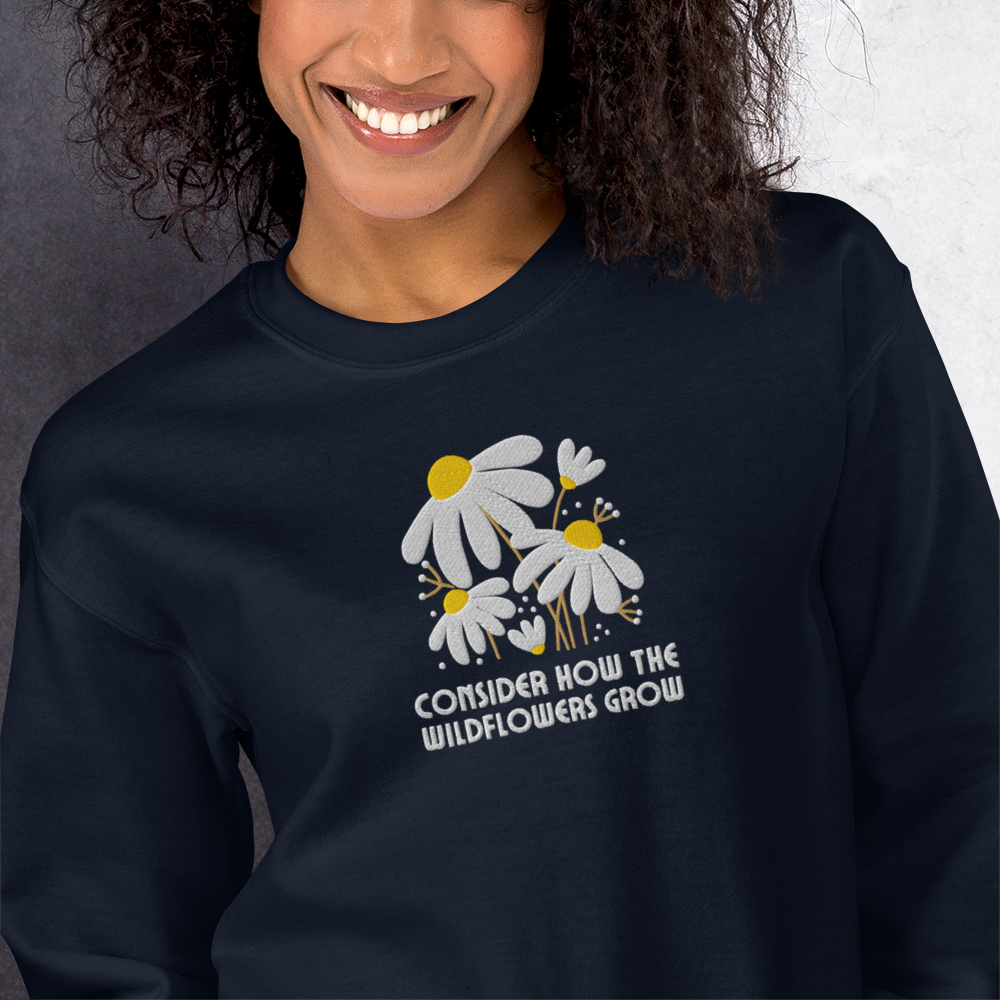 Consider How The Wildflowers Grow Embroidered Women's Sweatshirt