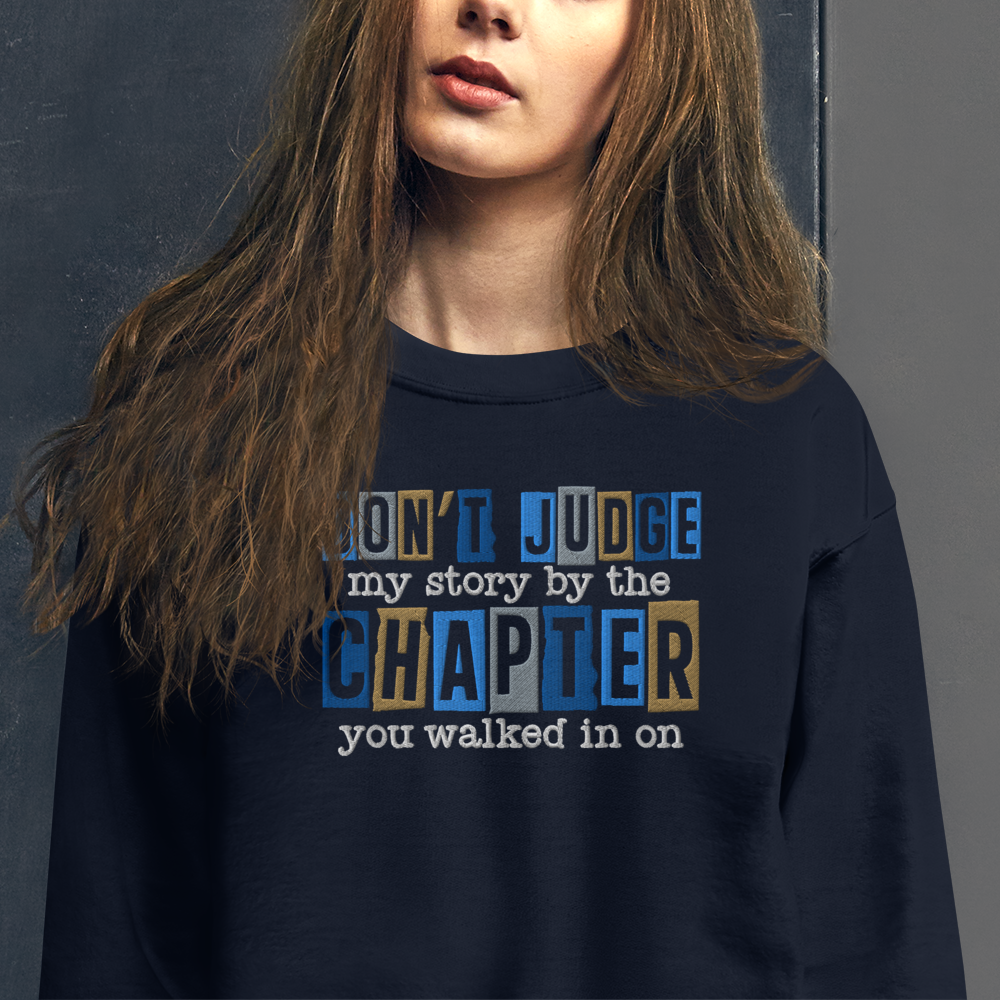 Don't Judge My Story By The Chapter You Walked In On Embroidered Sweatshirt