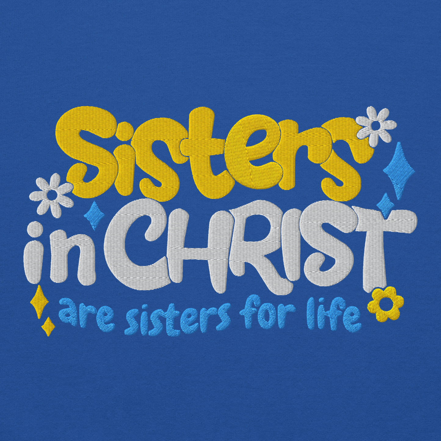 Sisters in Christ are Sisters for Life Embroidered Sweatshirt