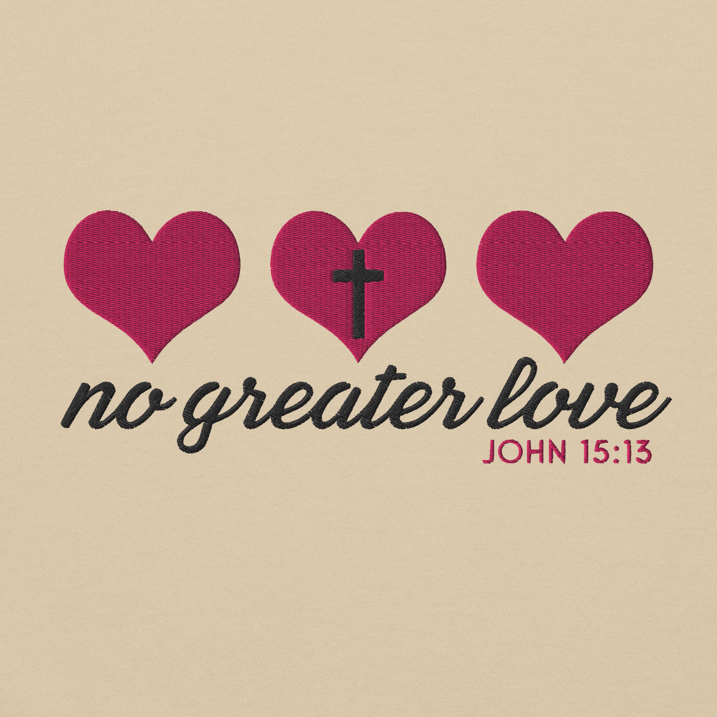 No Greater Love Embroidered Sweatshirt - John 15:13