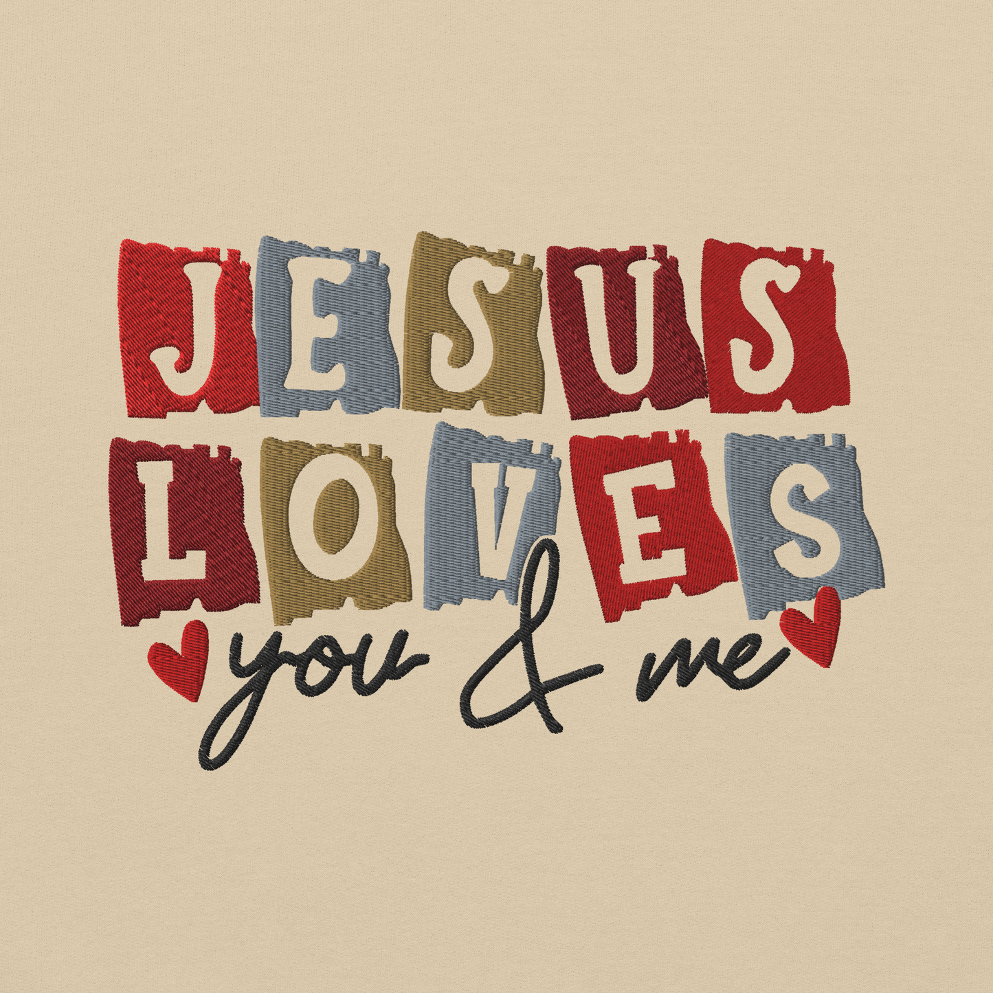 Jesus Loves You & Me Embroidered Sweatshirt