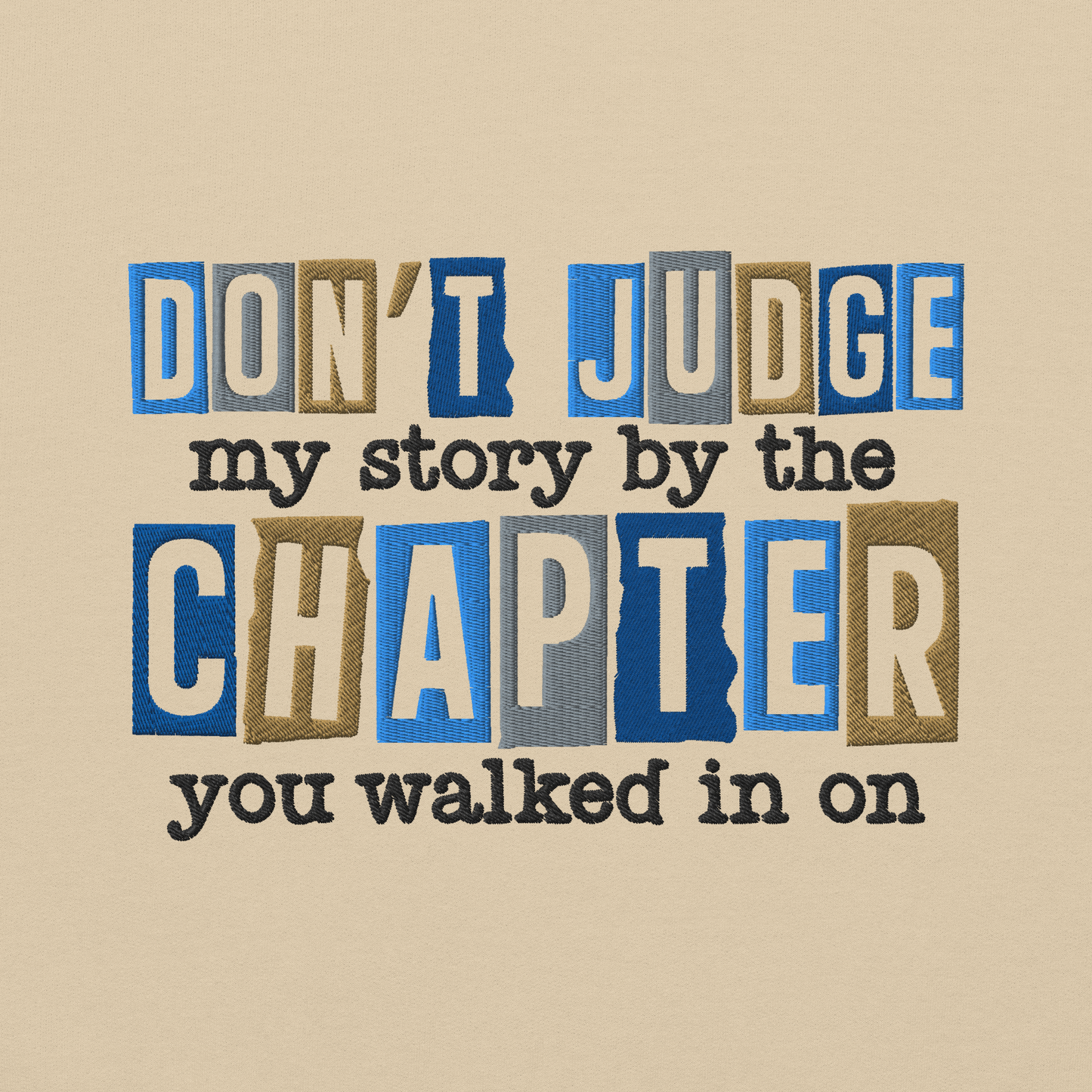 Don't Judge My Story By The Chapter You Walked In On Embroidered Sweatshirt