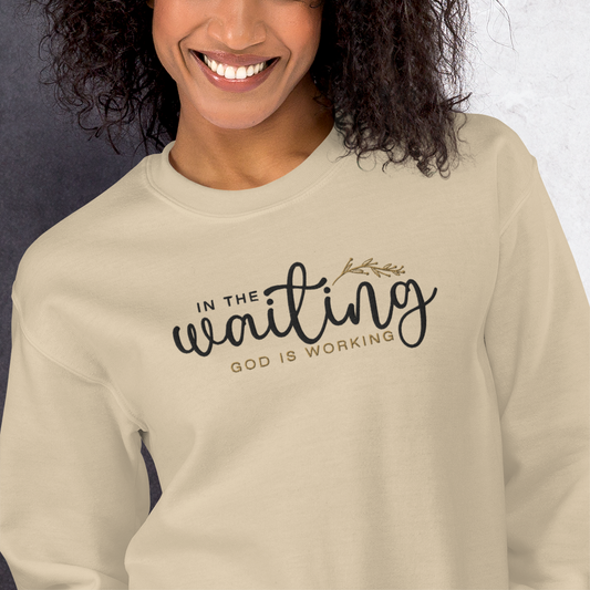 In The Waiting God Is Working Embroidered Women's Sweatshirt