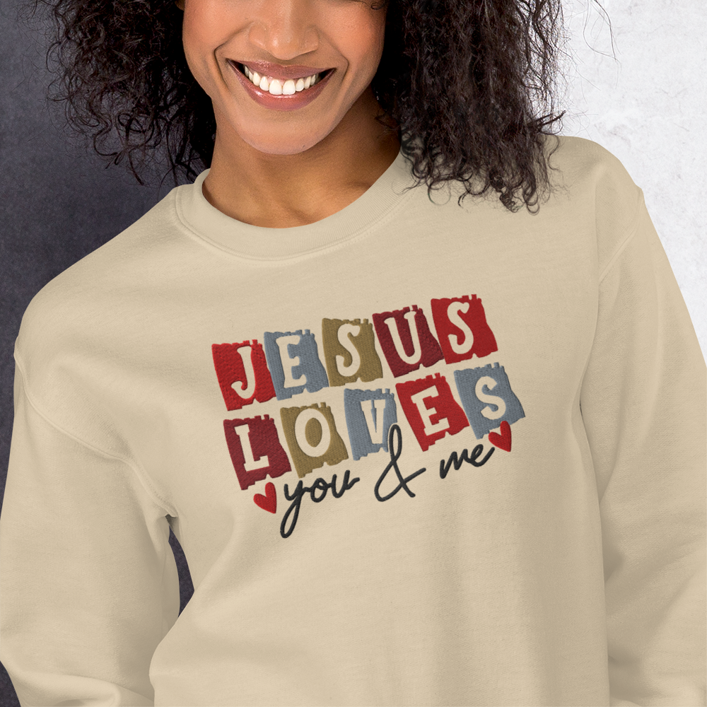 Jesus Loves You & Me Embroidered Sweatshirt