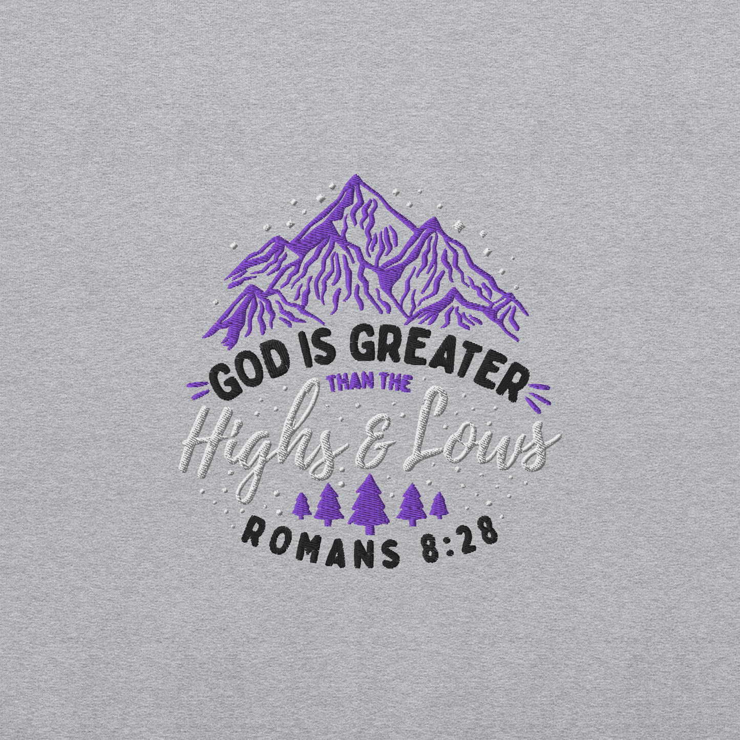 God Is Greater Than The Highs And Lows Embroidered Sweatshirt