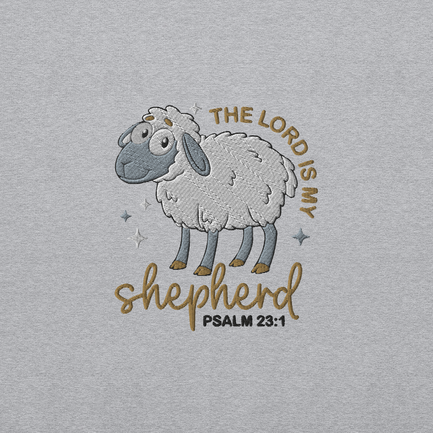 The Lord is My Shepherd Embroidered Sweatshirt - Psalm 23:1