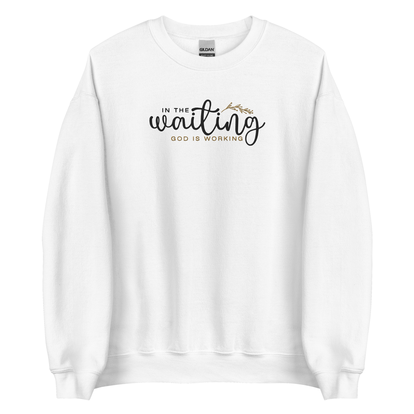 In The Waiting God Is Working Embroidered Women's Sweatshirt