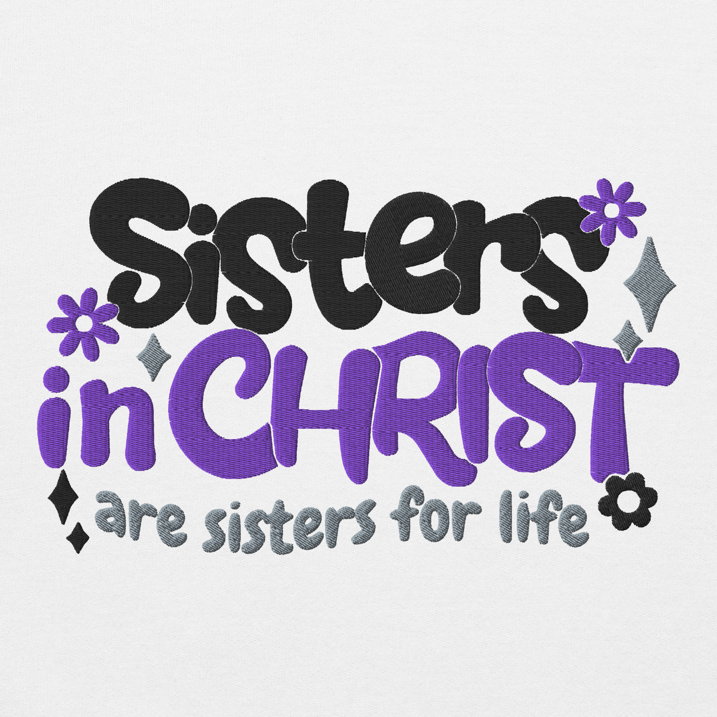 Sisters in Christ are Sisters for Life Embroidered Sweatshirt