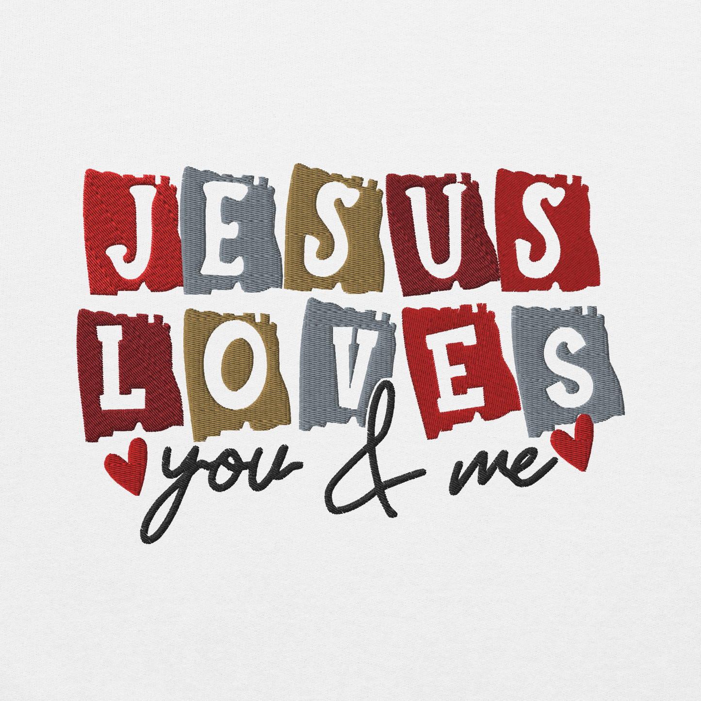 Jesus Loves You & Me Embroidered Sweatshirt