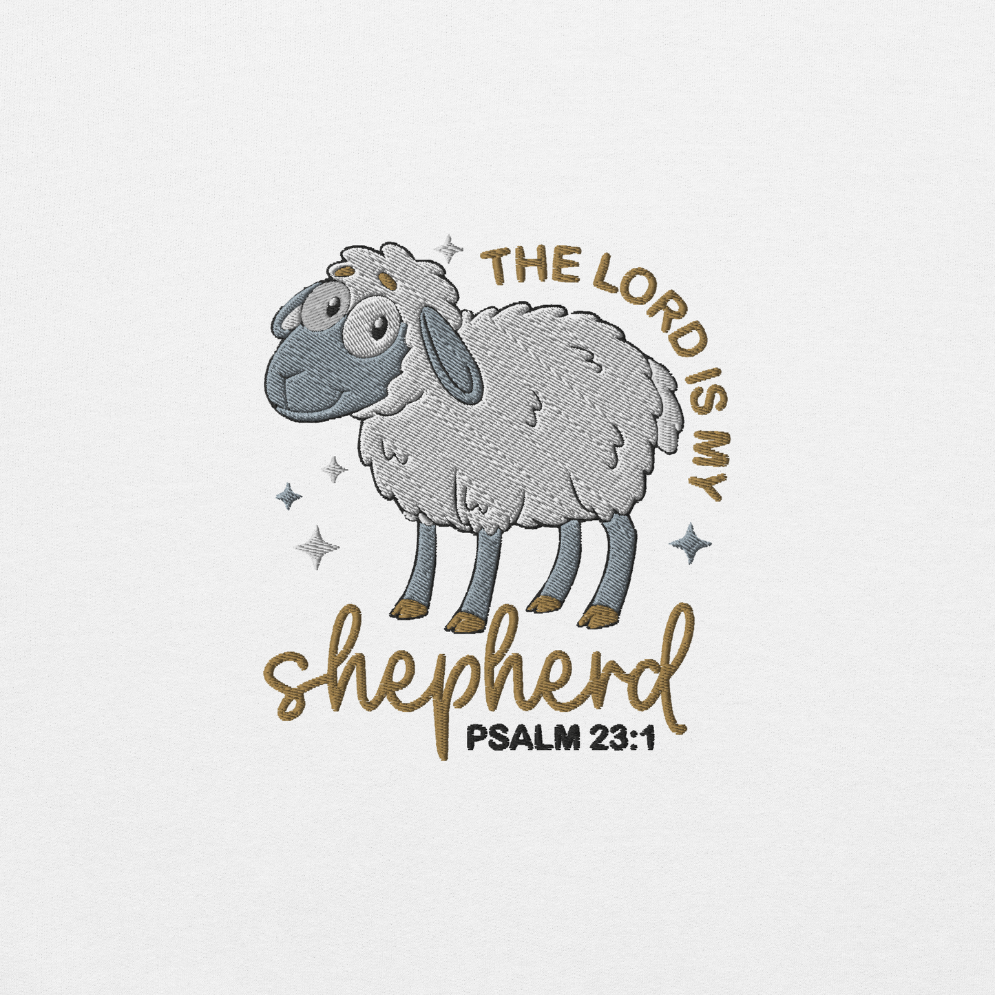 The Lord is My Shepherd Embroidered Sweatshirt - Psalm 23:1