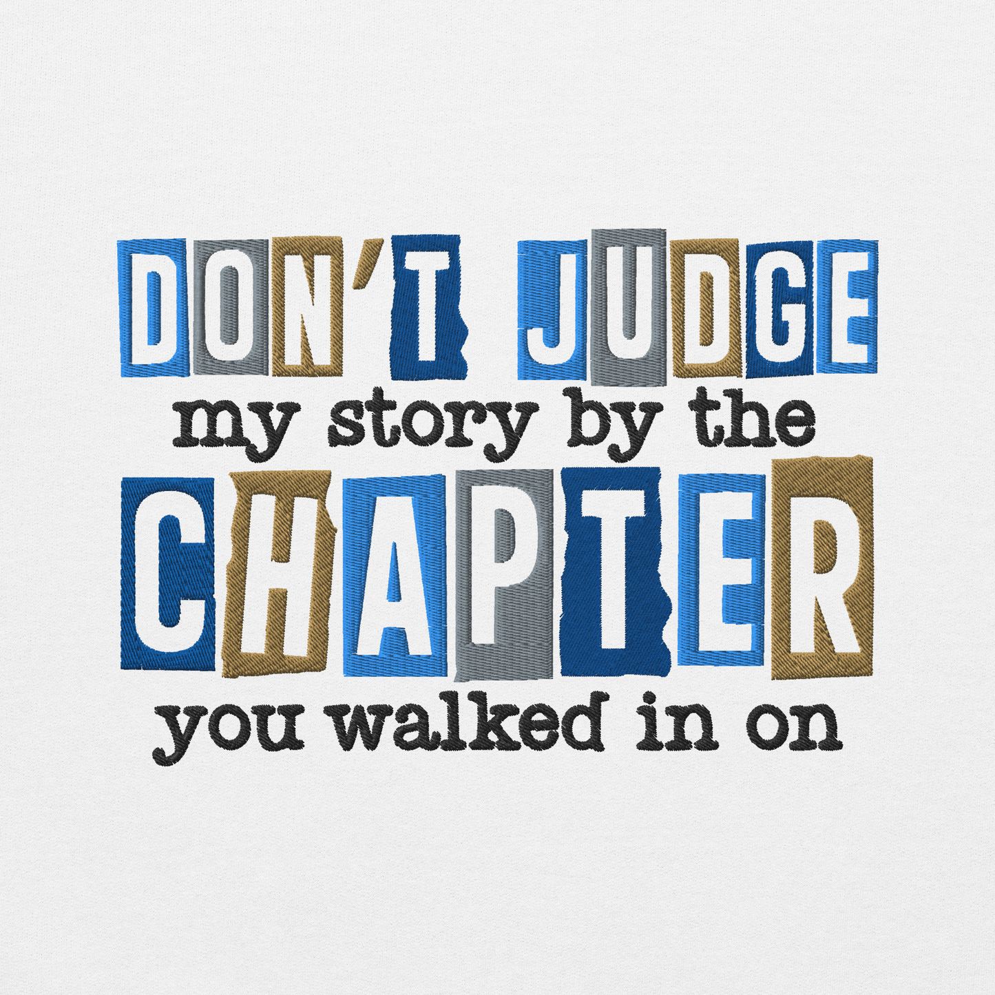 Don't Judge My Story By The Chapter You Walked In On Embroidered Sweatshirt