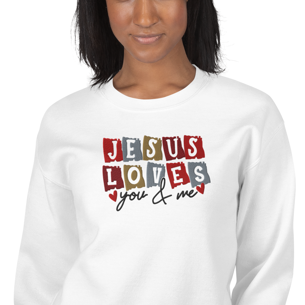 Jesus Loves You & Me Embroidered Sweatshirt