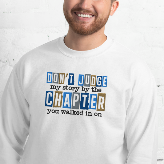 Don't Judge My Story By The Chapter You Walked In On Embroidered Sweatshirt