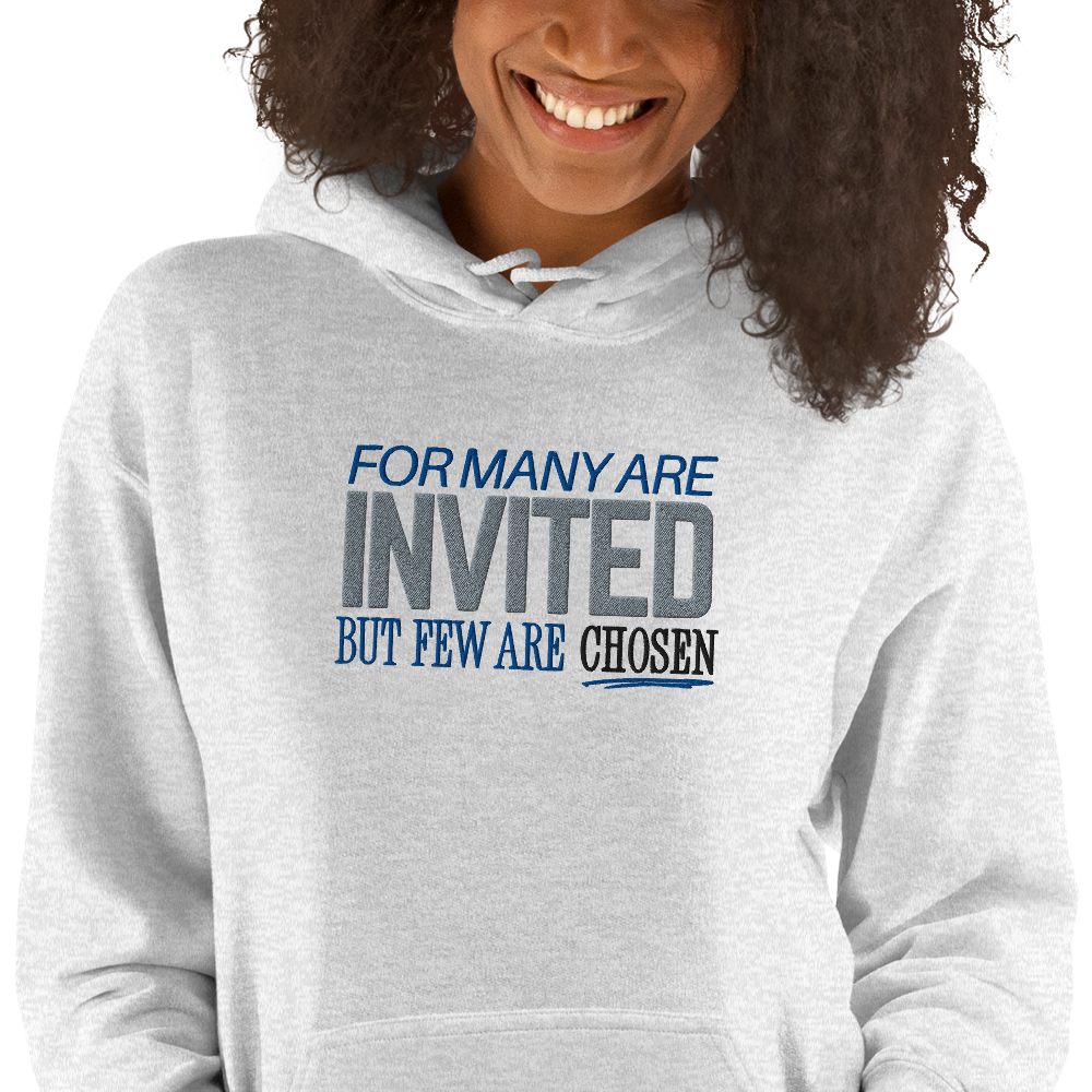 For Many Are Invited But Few Are Chosen Embroidered Hoodie