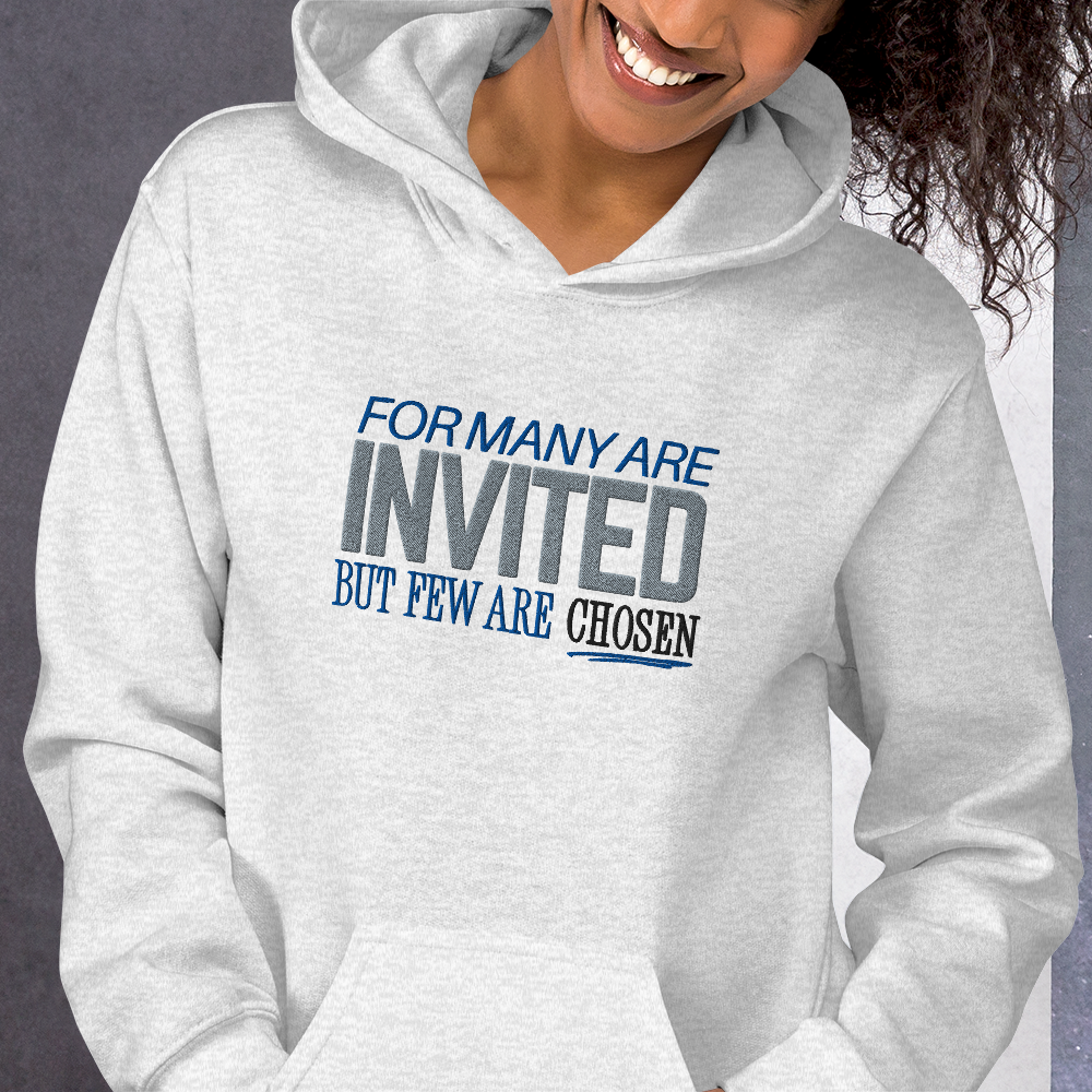 For Many Are Invited But Few Are Chosen Embroidered Hoodie