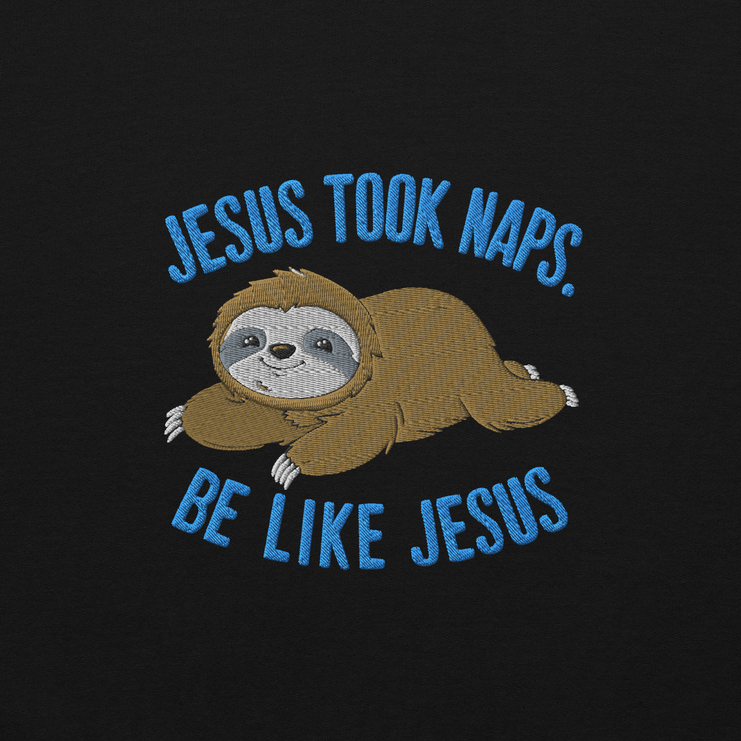 Jesus Took Naps Be Like Jesus Embroidered Hoodie