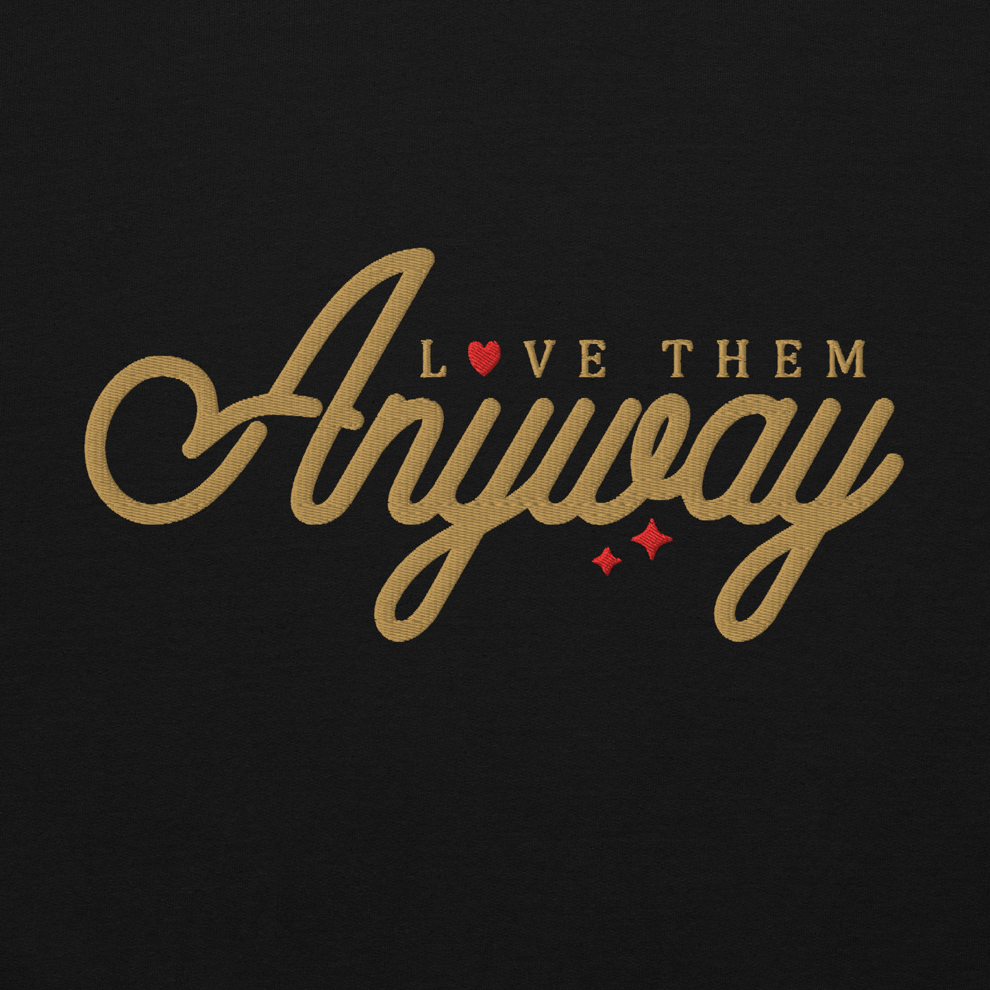 Love Them Anyway Embroidered Hoodie