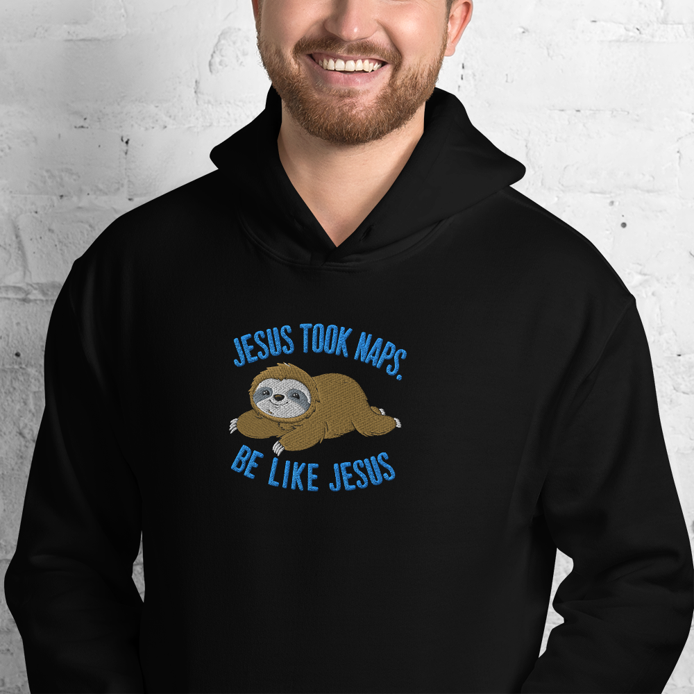 Jesus Took Naps Be Like Jesus Embroidered Hoodie