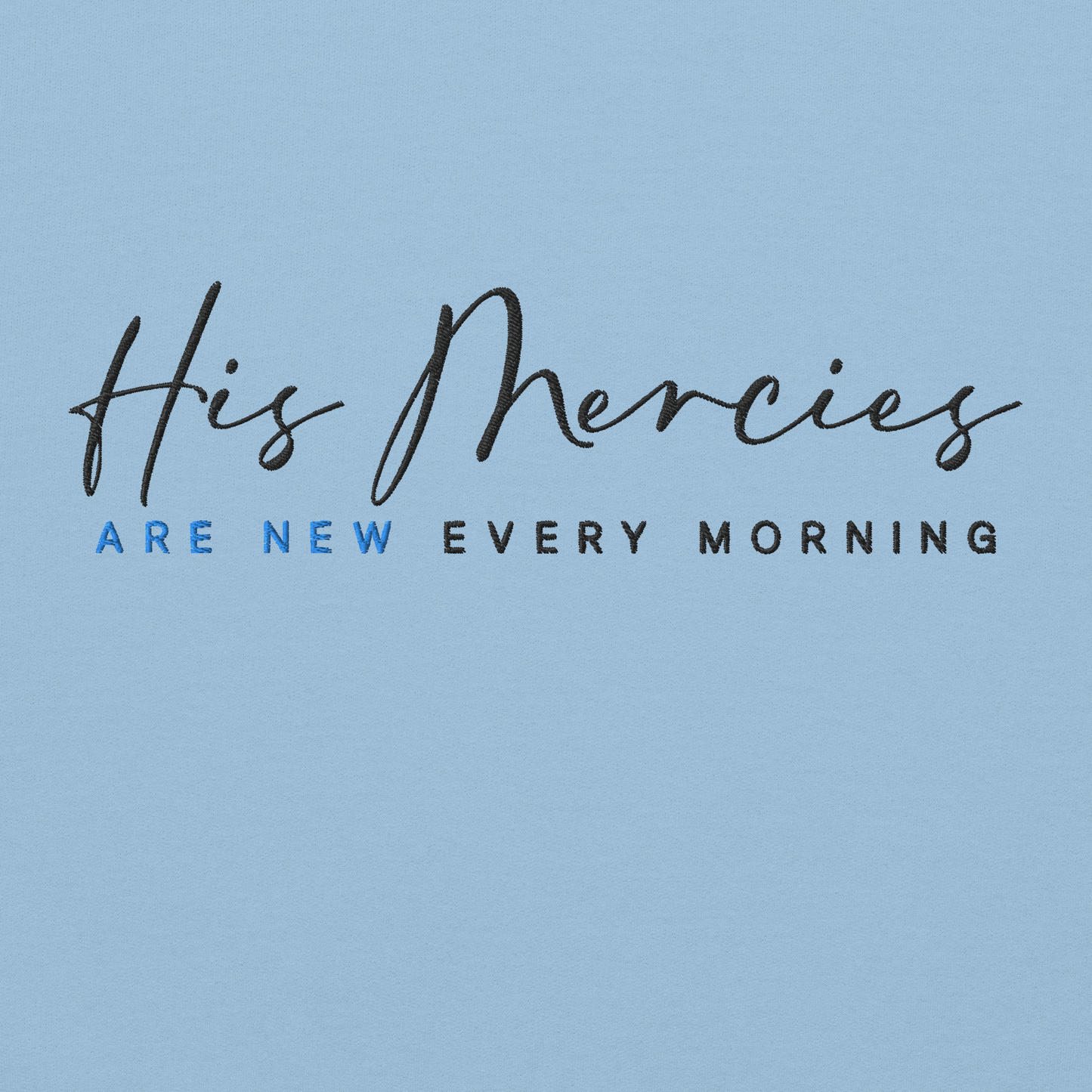 His Mercies Are New Every Morning Embroidered Hoodie