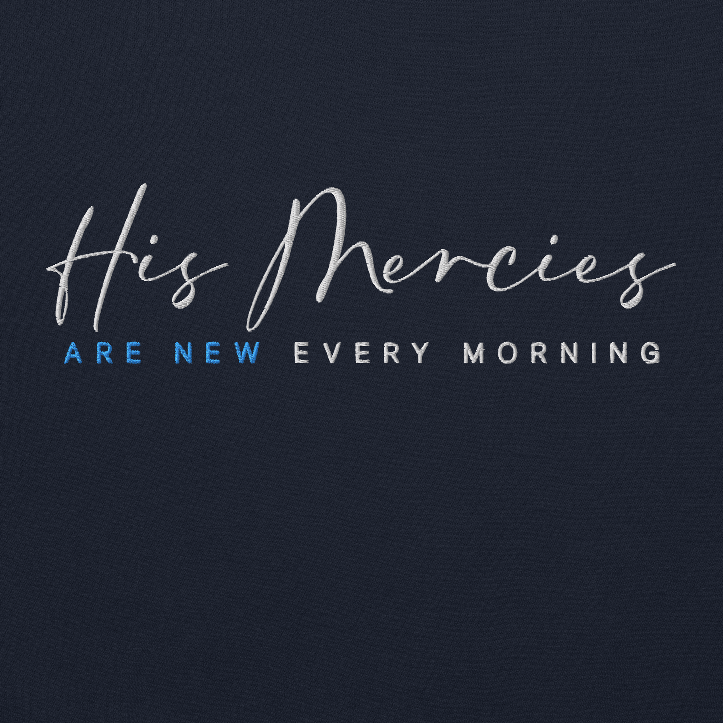 His Mercies Are New Every Morning Embroidered Hoodie