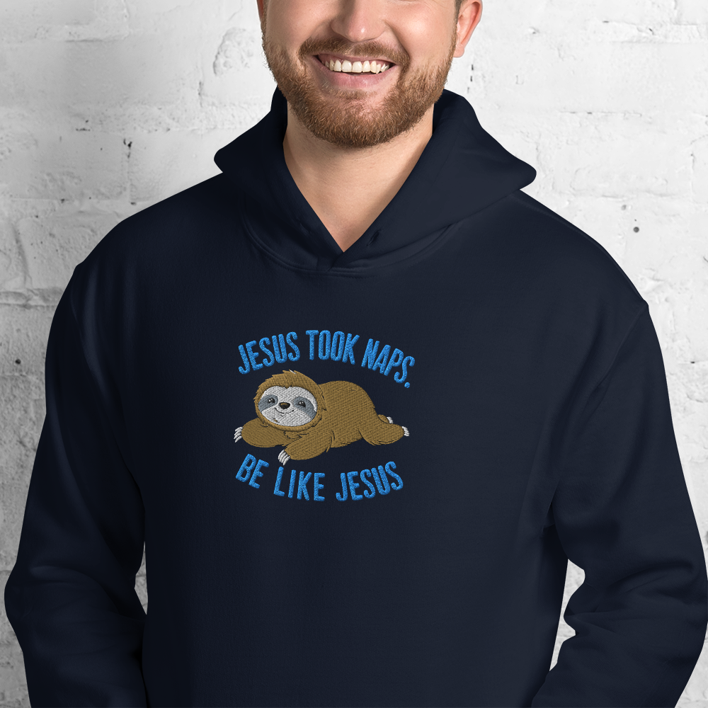 Jesus Took Naps Be Like Jesus Embroidered Hoodie