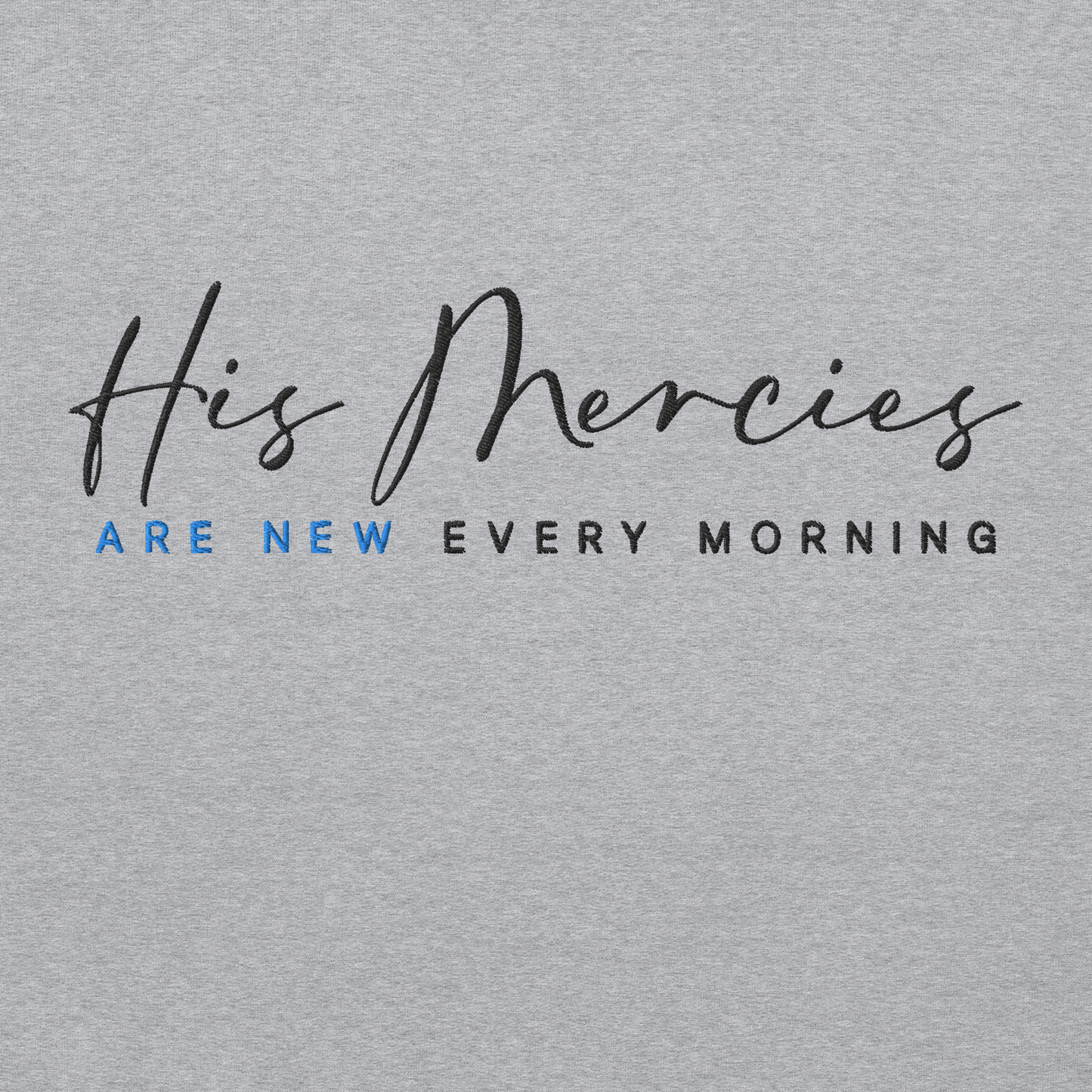 His Mercies Are New Every Morning Embroidered Hoodie