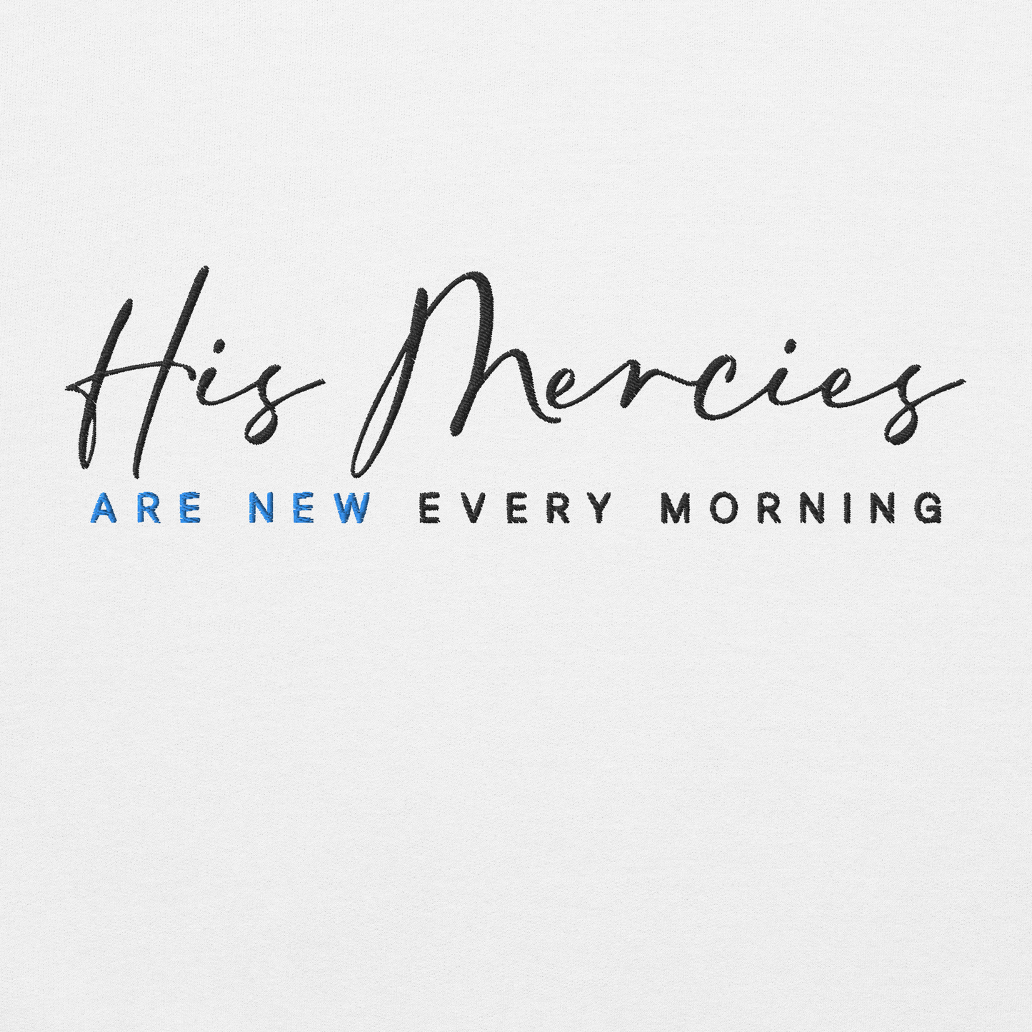 His Mercies Are New Every Morning Embroidered Hoodie