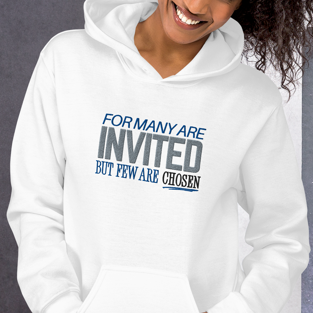 For Many Are Invited But Few Are Chosen Embroidered Hoodie